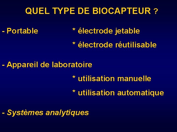 QUEL TYPE DE BIOCAPTEUR ? - Portable * électrode jetable * électrode réutilisable -