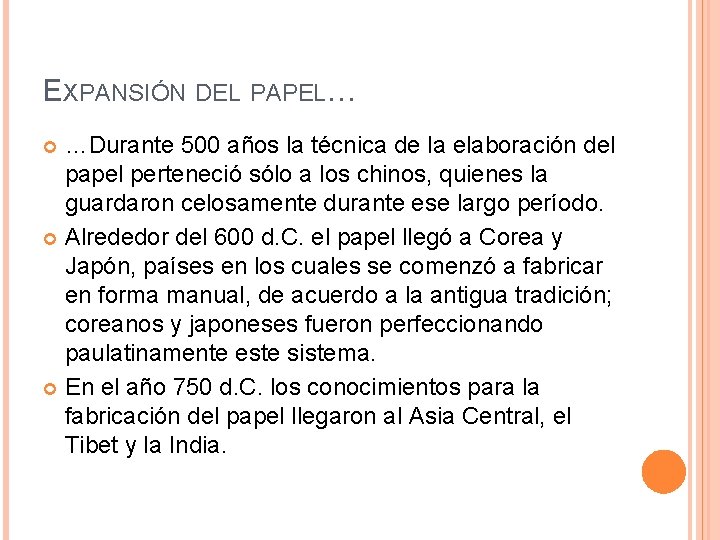 EXPANSIÓN DEL PAPEL… …Durante 500 años la técnica de la elaboración del papel perteneció