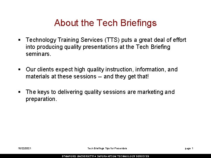 About the Tech Briefings § Technology Training Services (TTS) puts a great deal of