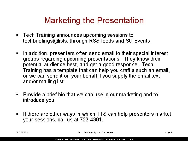 Marketing the Presentation § Tech Training announces upcoming sessions to techbriefings@lists, through RSS feeds