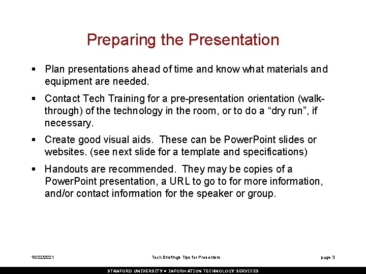 Preparing the Presentation § Plan presentations ahead of time and know what materials and
