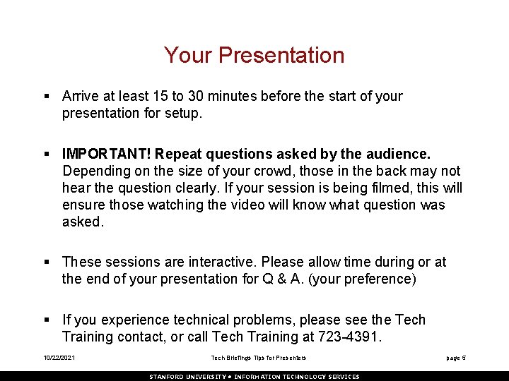 Your Presentation § Arrive at least 15 to 30 minutes before the start of