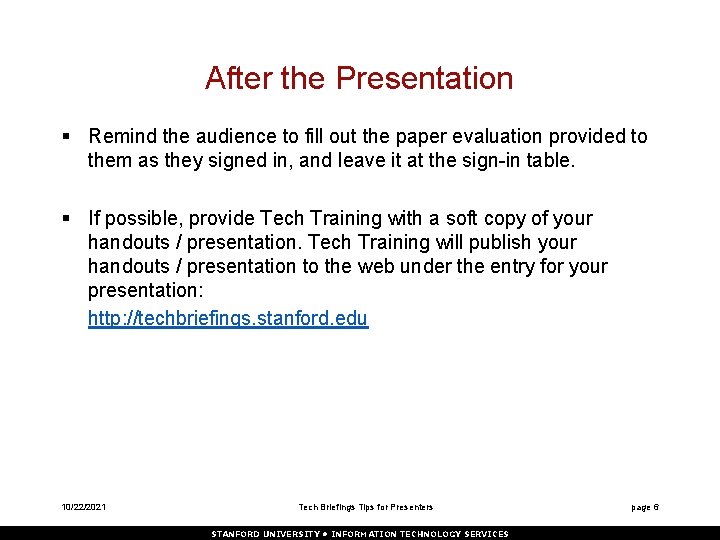 After the Presentation § Remind the audience to fill out the paper evaluation provided