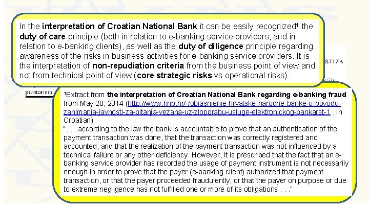 In the interpretation of Croatian National Bank it can be easily recognized 1 the