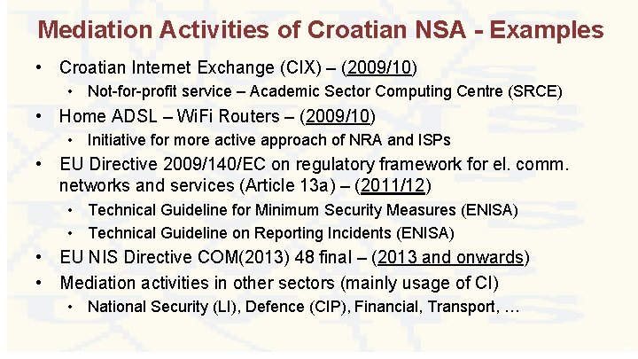 Mediation Activities of Croatian NSA - Examples • Croatian Internet Exchange (CIX) – (2009/10)