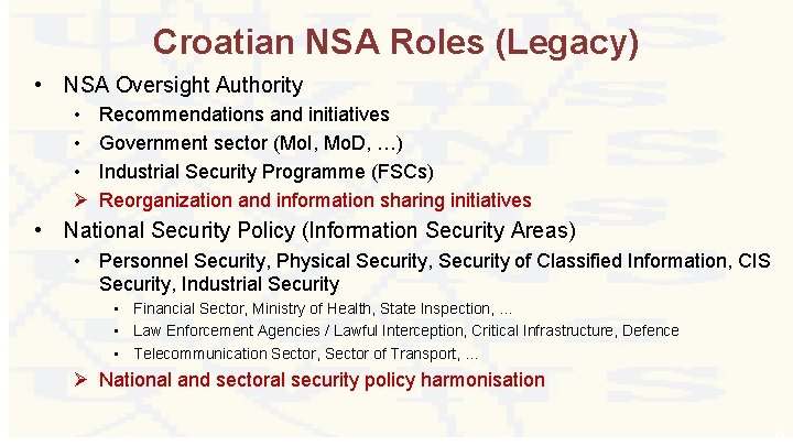 Croatian NSA Roles (Legacy) • NSA Oversight Authority • • • Ø Recommendations and