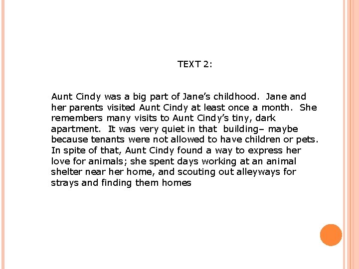 TEXT 2: Aunt Cindy was a big part of Jane’s childhood. Jane and her