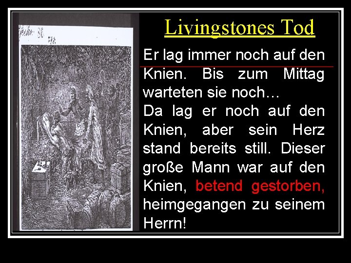 Livingstones Tod Er lag immer noch auf den Knien. Bis zum Mittag warteten sie