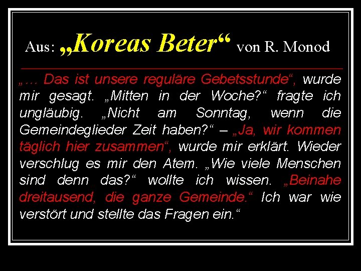 Aus: „Koreas Beter“ von R. Monod „… Das ist unsere reguläre Gebetsstunde“, wurde mir