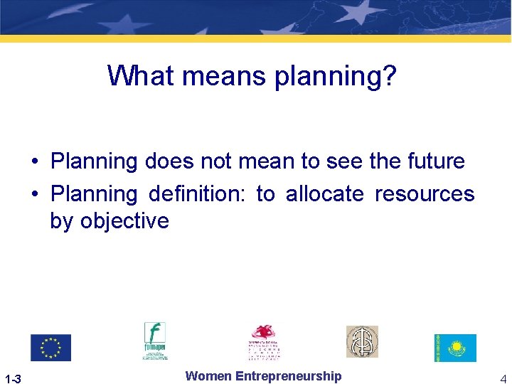 What means planning? • Planning does not mean to see the future • Planning