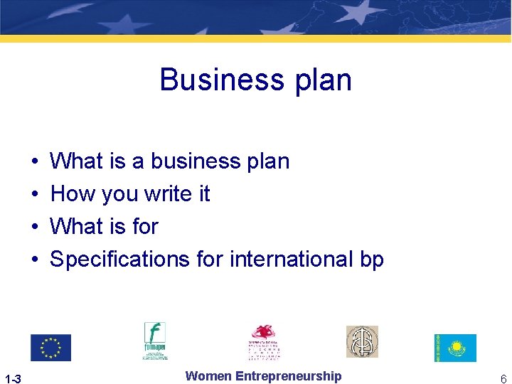 Business plan • • 1 -3 What is a business plan How you write