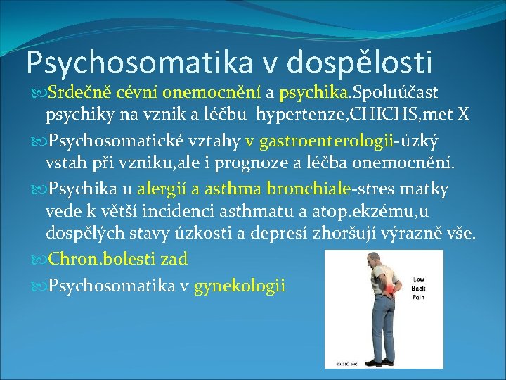 Psychosomatika v dospělosti Srdečně cévní onemocnění a psychika. Spoluúčast psychiky na vznik a léčbu