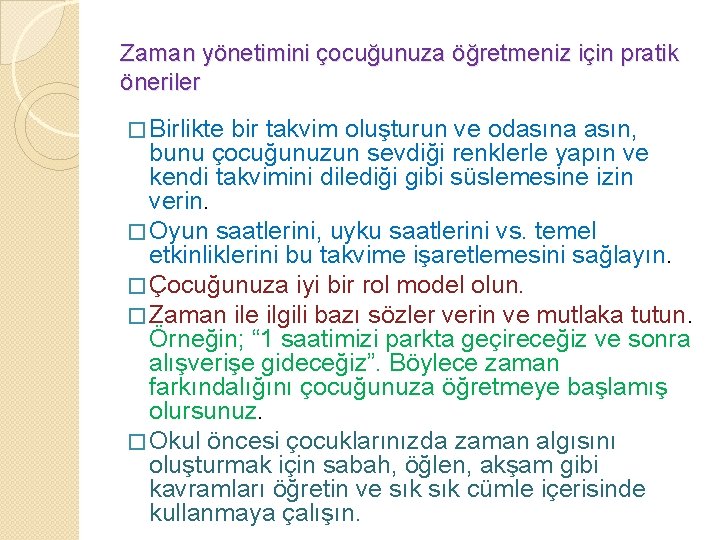 Zaman yönetimini çocuğunuza öğretmeniz için pratik öneriler � Birlikte bir takvim oluşturun ve odasına