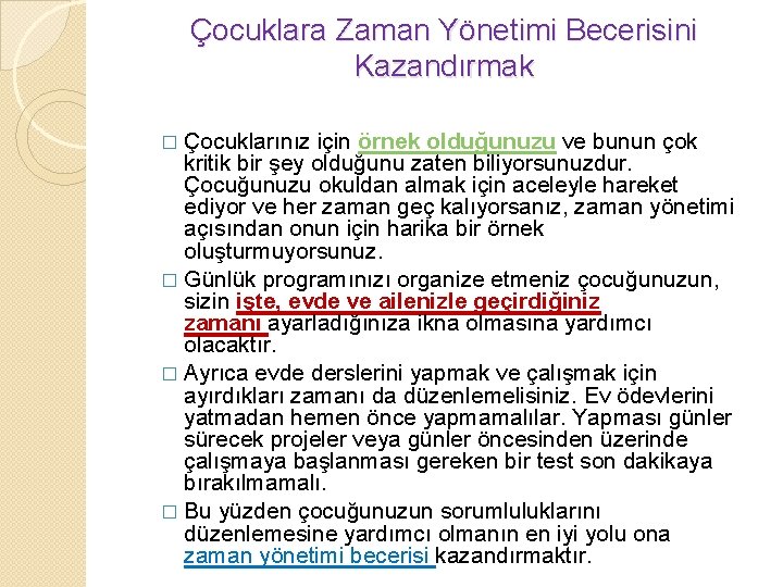 Çocuklara Zaman Yönetimi Becerisini Kazandırmak � Çocuklarınız için örnek olduğunuzu ve bunun çok kritik