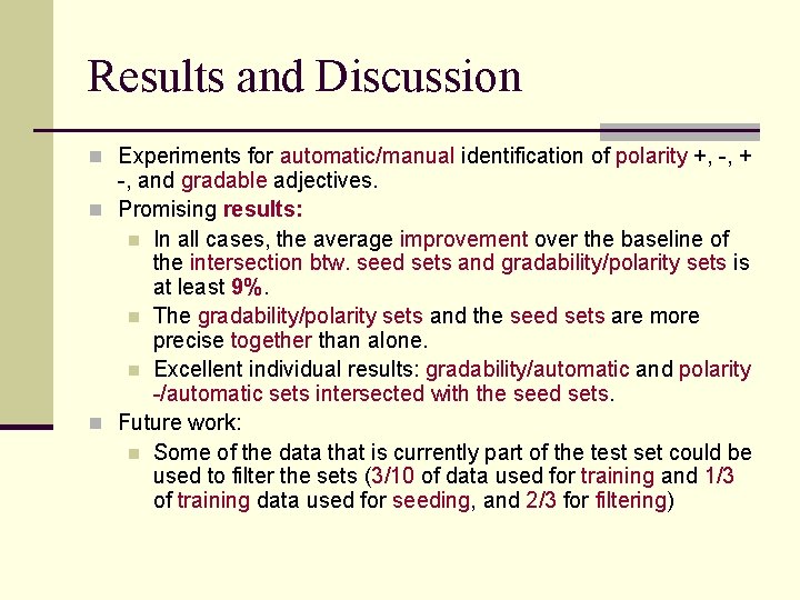 Results and Discussion n Experiments for automatic/manual identification of polarity +, -, + -,