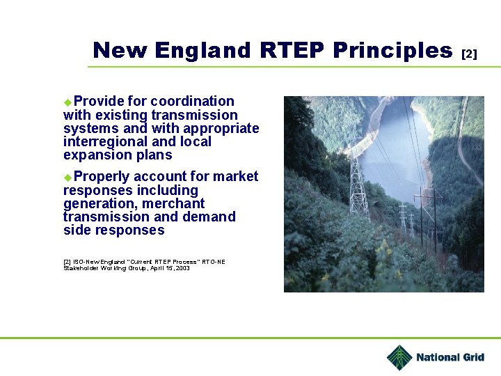 New England RTEP Principles u. Provide for coordination with existing transmission systems and with