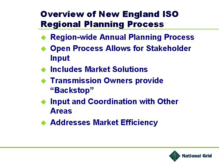 Overview of New England ISO Regional Planning Process u u u Region-wide Annual Planning