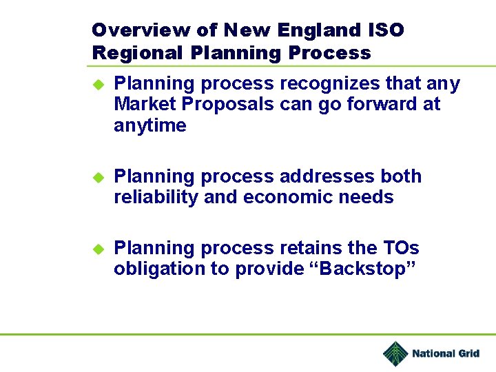 Overview of New England ISO Regional Planning Process u Planning process recognizes that any