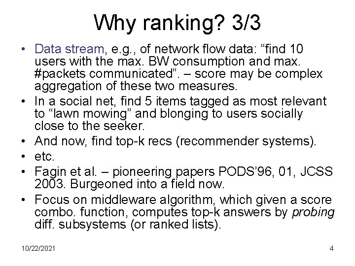 Why ranking? 3/3 • Data stream, e. g. , of network flow data: “find