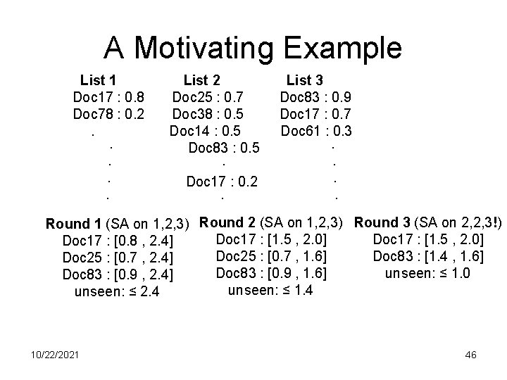 A Motivating Example List 1 Doc 17 : 0. 8 Doc 78 : 0.
