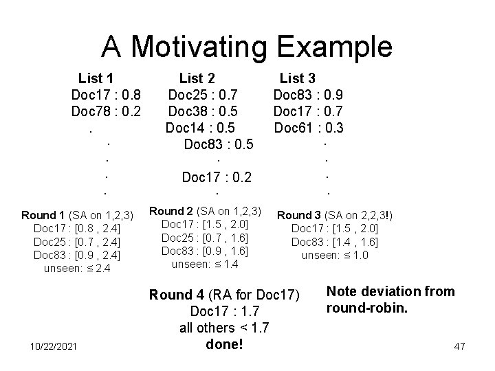 A Motivating Example List 1 Doc 17 : 0. 8 Doc 78 : 0.