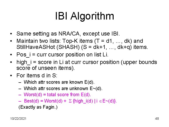 IBI Algorithm • Same setting as NRA/CA, except use IBI. • Maintain two lists: