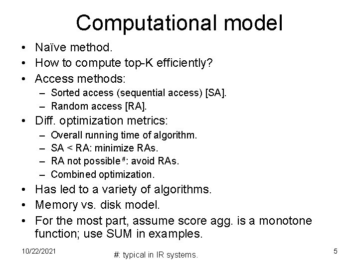 Computational model • Naïve method. • How to compute top-K efficiently? • Access methods: