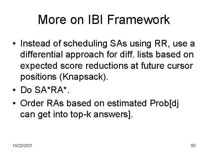 More on IBI Framework • Instead of scheduling SAs using RR, use a differential
