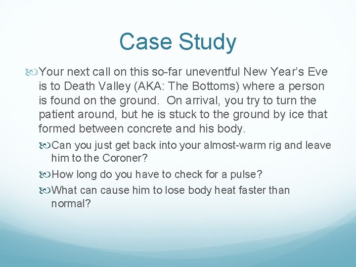 Case Study Your next call on this so-far uneventful New Year’s Eve is to