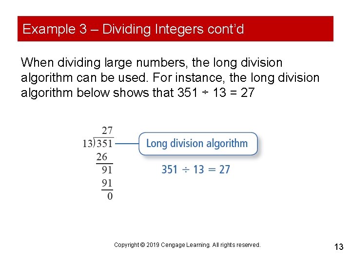 Example 3 – Dividing Integers cont’d When dividing large numbers, the long division algorithm