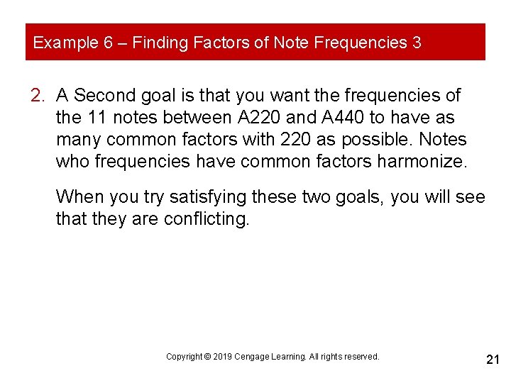 Example 6 – Finding Factors of Note Frequencies 3 2. A Second goal is