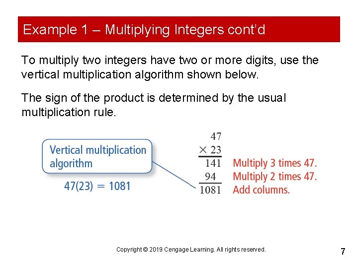 Example 1 – Multiplying Integers cont’d To multiply two integers have two or more