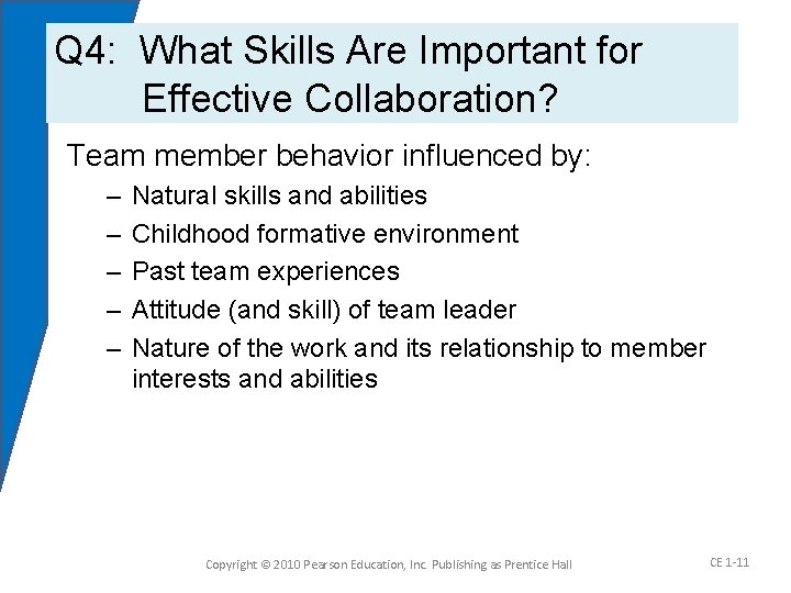 Q 4: What Skills Are Important for Effective Collaboration? Team member behavior influenced by: