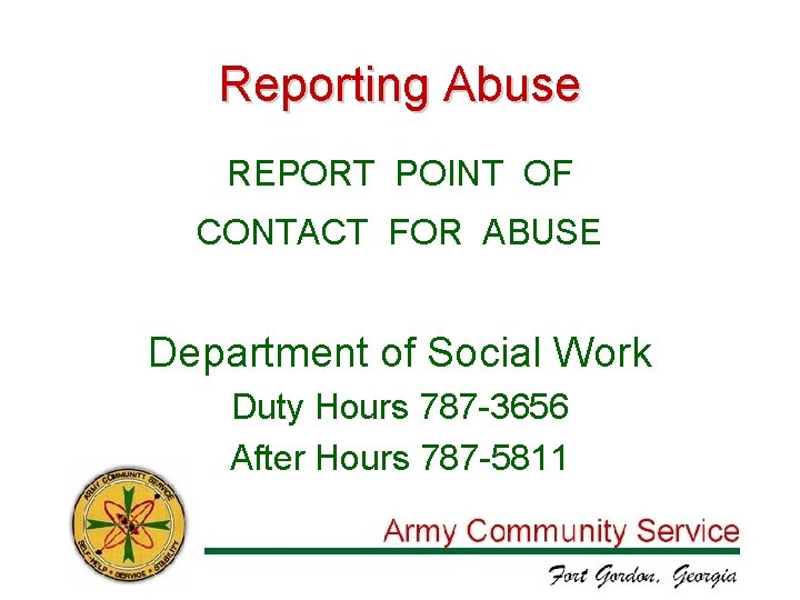 Reporting Abuse REPORT POINT OF CONTACT FOR ABUSE Department of Social Work Duty Hours