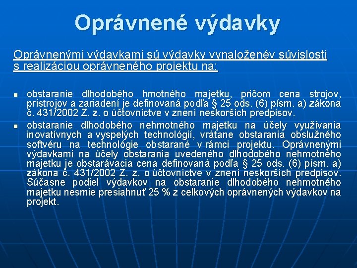 Oprávnené výdavky Oprávnenými výdavkami sú výdavky vynaloženév súvislosti s realizáciou oprávneného projektu na: n