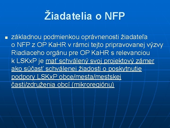 Žiadatelia o NFP n základnou podmienkou oprávnenosti žiadateľa o NFP z OP Ka. HR