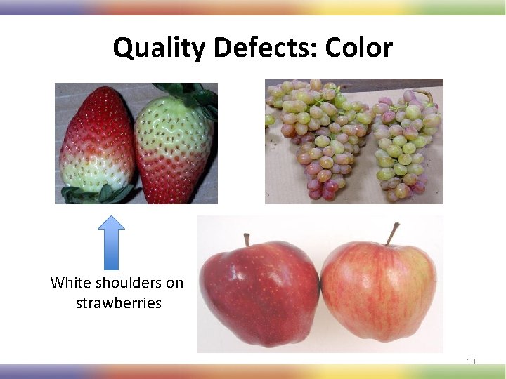 Quality Defects: Color White shoulders on strawberries 10 