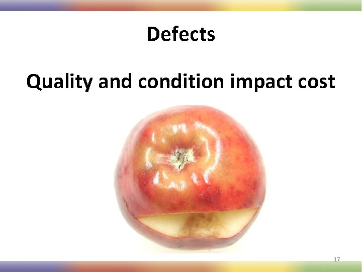 Defects Quality and condition impact cost 17 