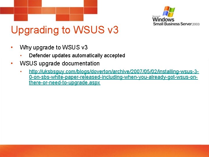 Upgrading to WSUS v 3 • Why upgrade to WSUS v 3 • •