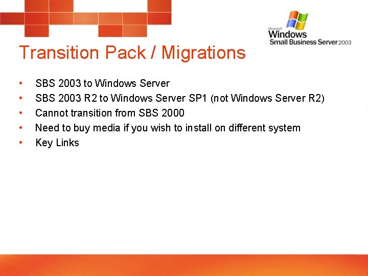 Transition Pack / Migrations • • • SBS 2003 to Windows Server SBS 2003