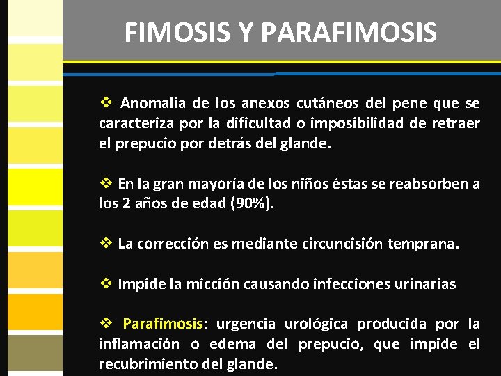 FIMOSIS Y PARAFIMOSIS v Anomalía de los anexos cutáneos del pene que se caracteriza
