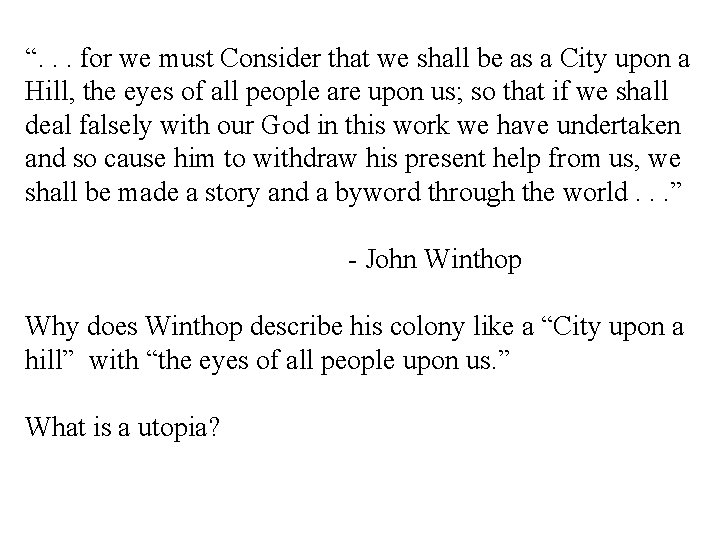 “. . . for we must Consider that we shall be as a City