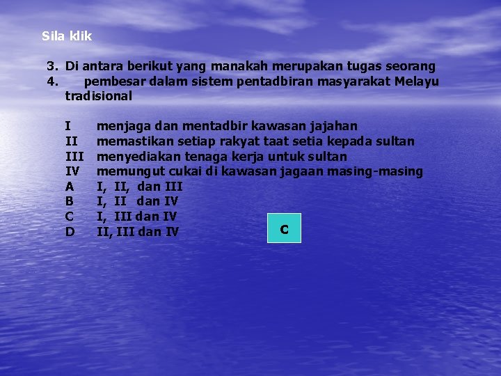 Sila klik 3. Di antara berikut yang manakah merupakan tugas seorang 4. pembesar dalam