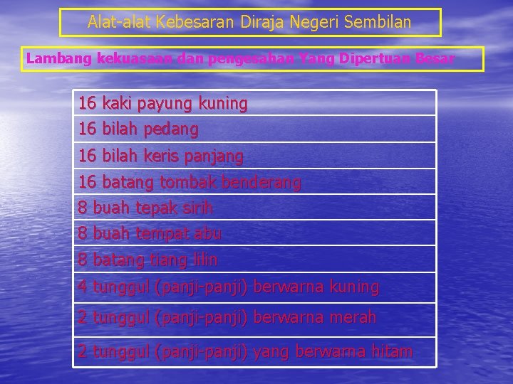 Alat-alat Kebesaran Diraja Negeri Sembilan Lambang kekuasaan dan pengesahan Yang Dipertuan Besar 16 kaki