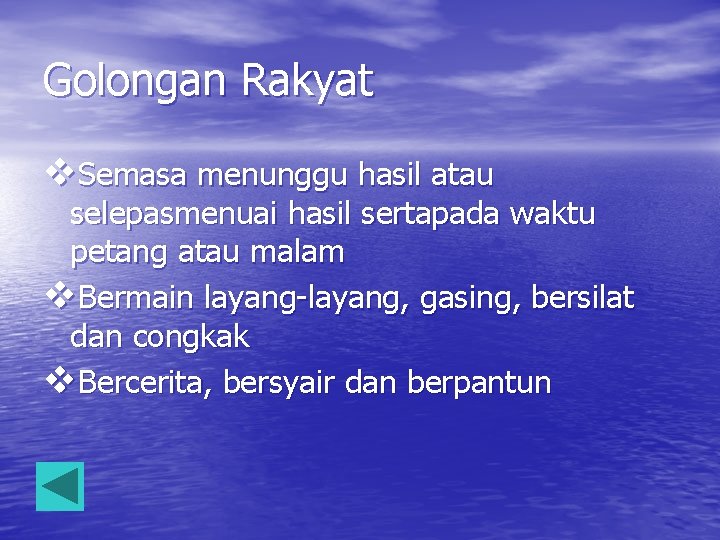 Golongan Rakyat v. Semasa menunggu hasil atau selepasmenuai hasil sertapada waktu petang atau malam