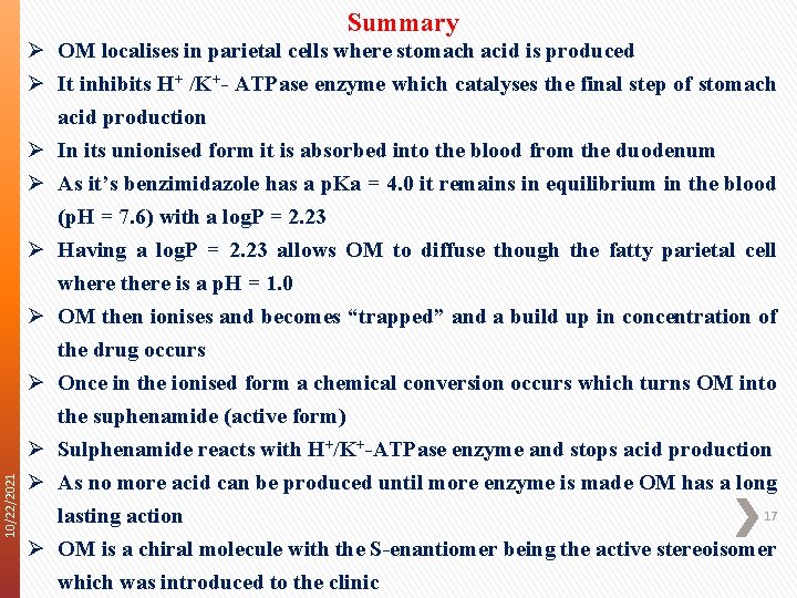 10/22/2021 Summary Ø OM localises in parietal cells where stomach acid is produced Ø