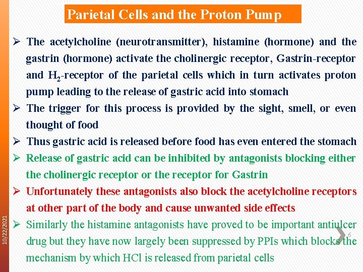 10/22/2021 Parietal Cells and the Proton Pump Ø The acetylcholine (neurotransmitter), histamine (hormone) and