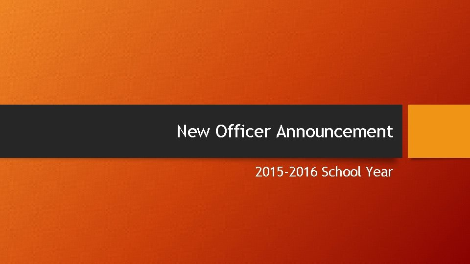 New Officer Announcement 2015 -2016 School Year 