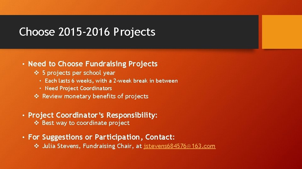 Choose 2015 -2016 Projects • Need to Choose Fundraising Projects v 5 projects per