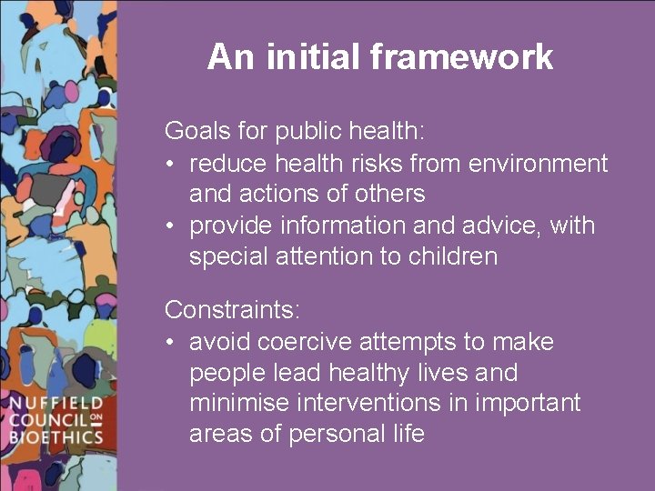 An initial framework Goals for public health: • reduce health risks from environment and